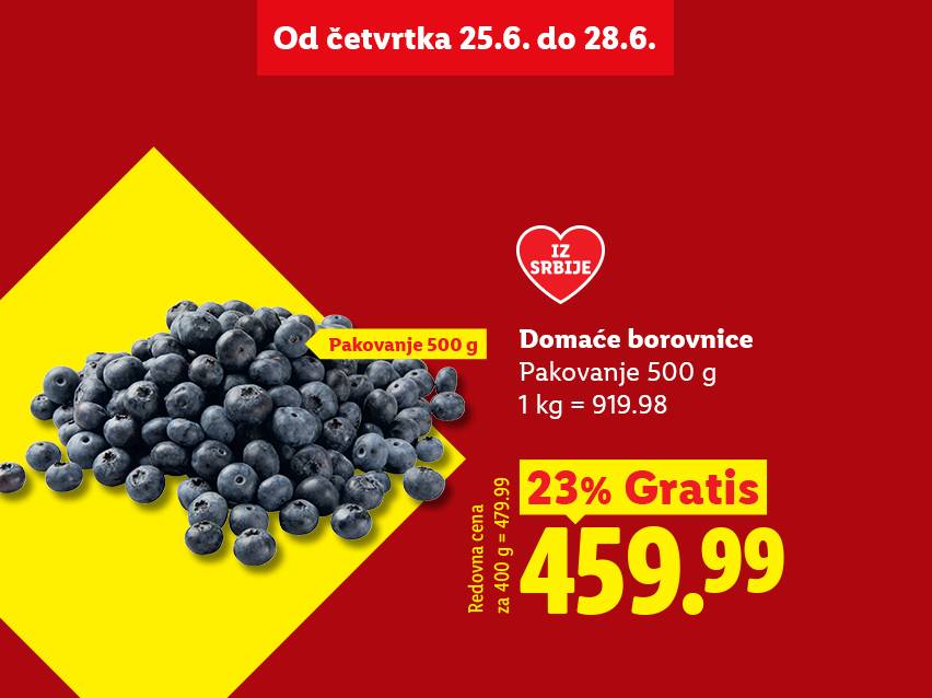 Promotivna ponuda borovnica iz Srbije, pakovanje 500g za 459.99, važi od 25. do 28. juna.