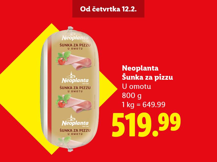Pakovanje šunke za picu od 800g, sa cenom od 519.99, dostupno od četvrtka 12.2.
