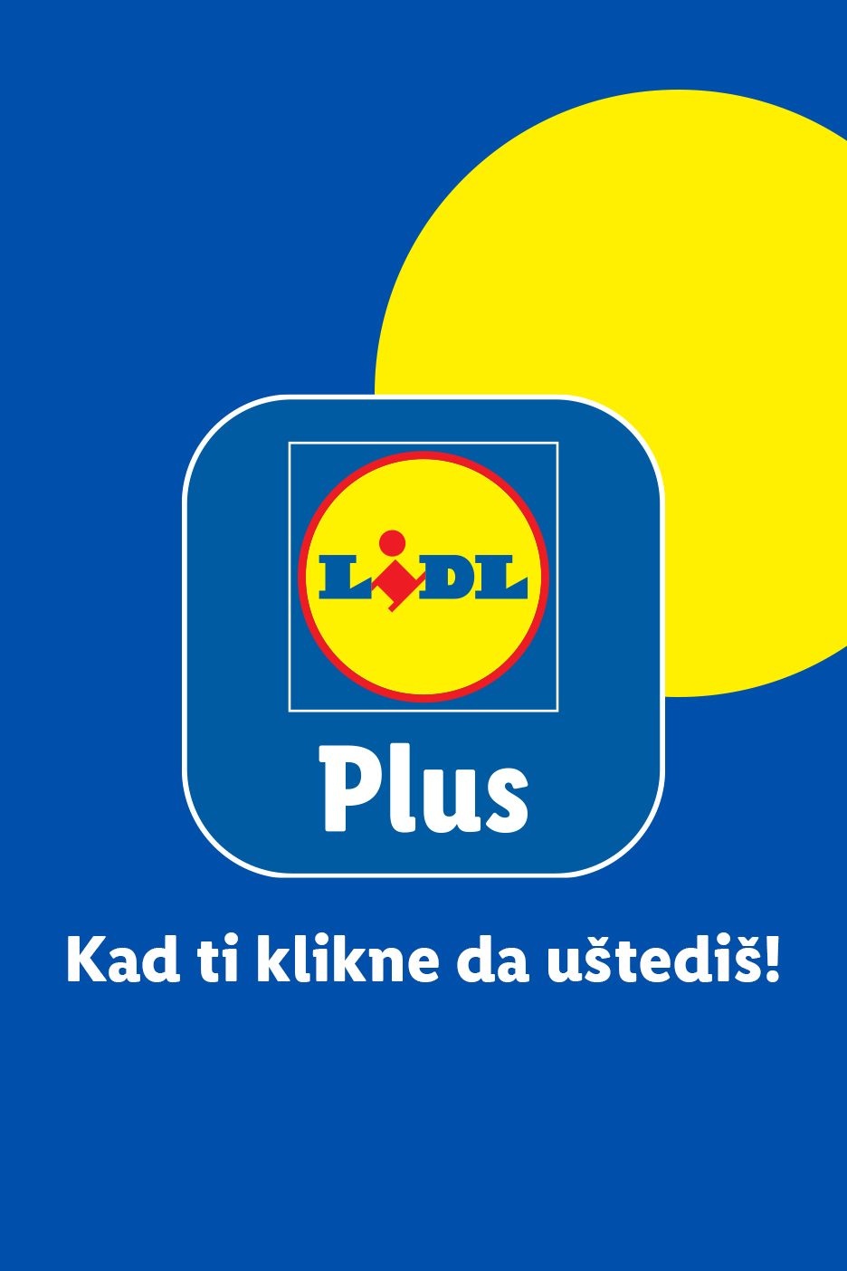Lidl Plus aplikacija sa sloganom: Kad ti klikne da uštediš!