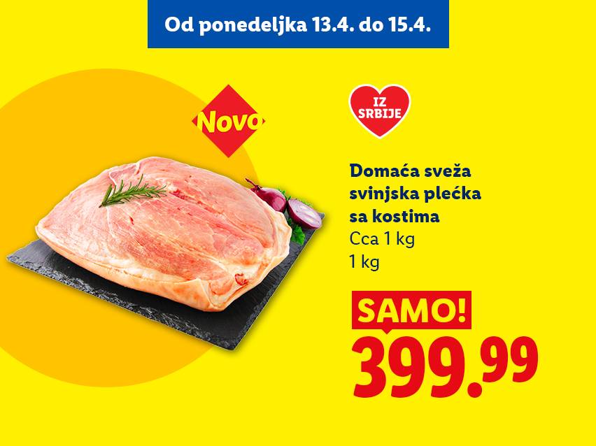 Sveža svinjska plećka sa kostima, približno 1 kg, po ceni od 399.99 dinara, dostupna od 13. do 15. aprila.