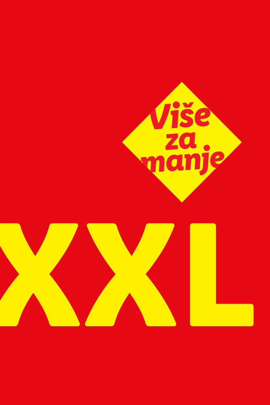 Crveni poster sa žutim natpisom 'Više za manje' i velikim slovima 'XXL'.